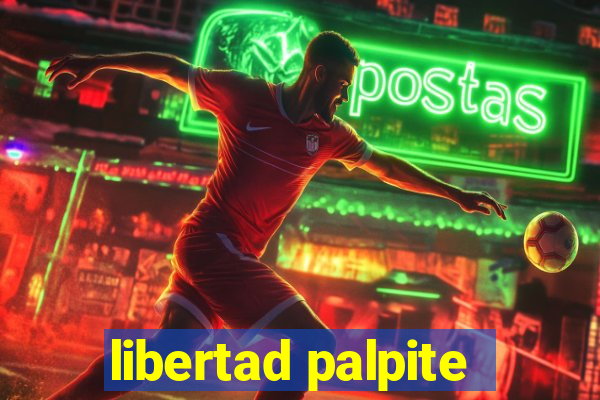 libertad palpite